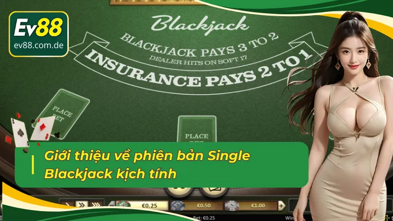Vài nét về trò chơi casino đấu trí Single Blackjack 